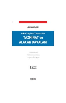 Hukuk Yargılama Yasasına GöreTazminat ve Alacak Davaları - Seçkin Yayıncılık Hukuk Yargılama Yasasına GöreTazminat ve Alacak Davaları - Seçkin Yayıncılık