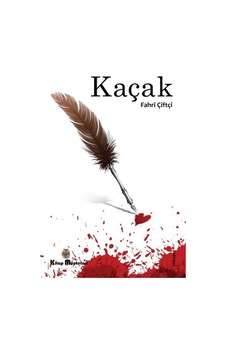 Kaçak - Fahri Çitçi - Kitap Müptelası Yayınları Kaçak - Fahri Çitçi - Kitap Müptelası Yayınları