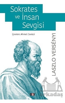 Sokrates ve İnsan Sevgisi - Laszlo Versenyi - Say Yayınları Sokrates ve İnsan Sevgisi - Laszlo Versenyi - Say Yayınları