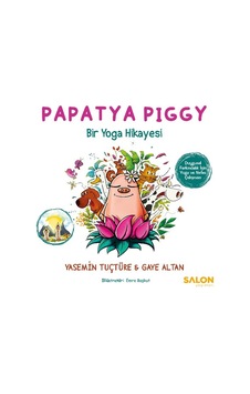 Papatya Piggy - Bir Yoga Hikayesi - Gaye Altan - Salon Yayınları