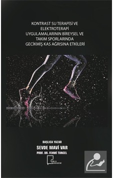 Kontrast Su Terapisi ve Elektroterapi Uygulamalarının Bireysel ve Takım Sporlarında Gecikmiş Kas Ağr - Fehmi Tuncel - Gece Akademi Kontrast Su Terapisi ve Elektroterapi Uygulamalarının Bireysel ve Takım Sporlarında Gecikmiş Kas Ağr - Fehmi Tuncel - Gece Akademi