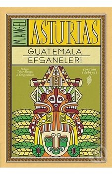 Guatemala Efsaneleri/M. Angel Asturias Guatemala Efsaneleri/M. Angel Asturias