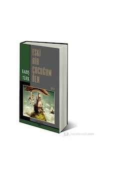 Eski Bir Çocuğum Ben Barış Türk Sokak Kitapları Yayıncılık