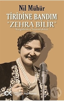 Tiridine Bandım - Zehra Bilir - Nil Mühür - Cumhuriyet Kitapları