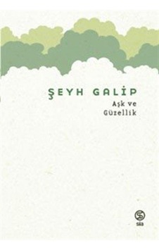 Aşk ve Güzellik - Şeyh Galip - Sia Aşk ve Güzellik - Şeyh Galip - Sia