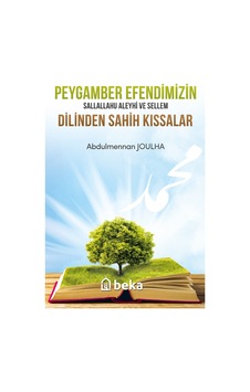 Peygamber Efendimizin S.a.v. Dilinden Sahih Kıssalar