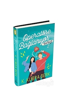 Operatöre Bağlanıyorsunuz - 2 - K. Kübra Berk - Ephesus Yayınları Operatöre Bağlanıyorsunuz - 2 - K. Kübra Berk - Ephesus Yayınları