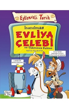 İnanılmaz Evliya Çelebi ve Tükenmez Kalemi-Eğlenceli Tarih - Nefise Atçakarlar - Eğlenceli Bilgi İnanılmaz Evliya Çelebi ve Tükenmez Kalemi-Eğlenceli Tarih - Nefise Atçakarlar - Eğlenceli Bilgi