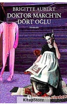 Kitapstore Doktor March'In Dört Oğlu / Brigitte Aubert Kitapstore Doktor March'In Dört Oğlu / Brigitte Aubert