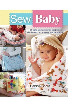 Sew Baby 20 Cute And Colourful Projects For The Home, The Nursery Sew Baby 20 Cute And Colourful Projects For The Home, The Nursery