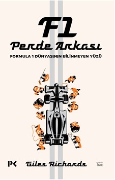 F1 Perde Arkası Formula 1 Dünyasının Bilinmeyen Yüzü Giles Richards F1 Perde Arkası Formula 1 Dünyasının Bilinmeyen Yüzü Giles Richards