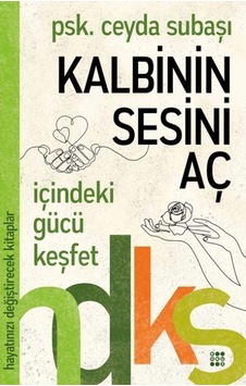 Kalbinin Sesini Aç-Hayatınızı Değiştirecek Kitaplar - Ceyda Subaşı - Dokuz Yayınları Kalbinin Sesini Aç-Hayatınızı Değiştirecek Kitaplar - Ceyda Subaşı - Dokuz Yayınları