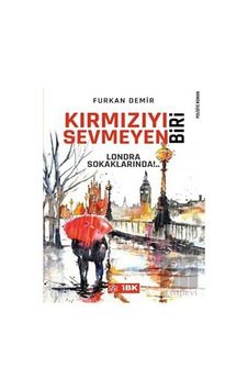 Kırmızıyı Sevmeyen Biri - Furkan Demir - İBK