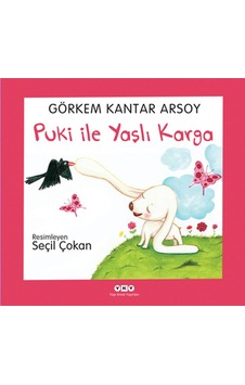 Puki ile Yaşlı Karga - Görkem Kantar Arsoy - Yapı Kredi Yayınları Puki ile Yaşlı Karga - Görkem Kantar Arsoy - Yapı Kredi Yayınları
