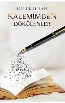 Kalemimden Dökülenler - Haluk Tolga İlhan - Ayata