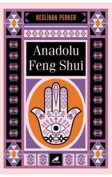 Anadolu Feng Shui - Neslihan Perker - Karakarga