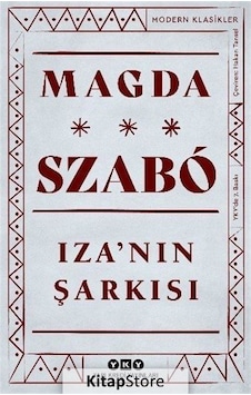 Kitapstore Iza'nın Şarkısı / Magda Szabo Kitapstore Iza'nın Şarkısı / Magda Szabo