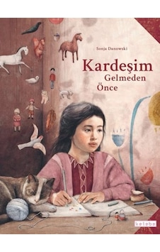 Kardeşim Gelmeden Önce - Sonja Danowski - Ketebe Kardeşim Gelmeden Önce - Sonja Danowski - Ketebe