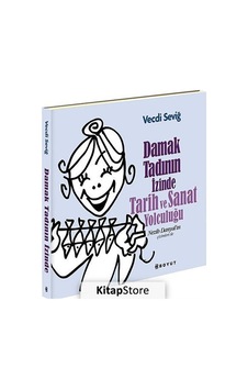 Damak Tadının İzinde Tarih ve Sanat Yolculuğu - Vecdi Seviğ - Boyut Yayın Grubu Damak Tadının İzinde Tarih ve Sanat Yolculuğu - Vecdi Seviğ - Boyut Yayın Grubu