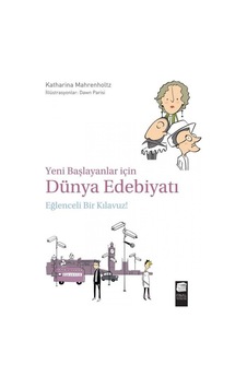 Yeni Başlayanlar için Dünya Edebiyatı - Katharina Mahrenholtz - Final Kültür Sanat Yayınları Yeni Başlayanlar için Dünya Edebiyatı - Katharina Mahrenholtz - Final Kültür Sanat Yayınları