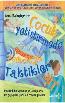Anne Babalar İçin - Çocuk Yetiştirmede Psikolojik Taktikler - Perry W. Buffington - Yakamoz Yayınları