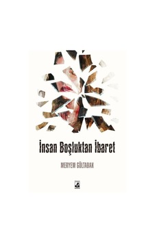 İnsan Boşluktan İbaret - Meryem Gültabak - Küsurat