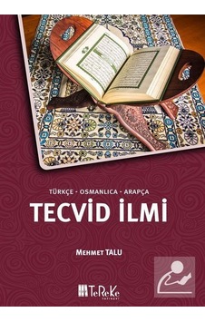 Türkçe-Osmanlıca-Arapça Tecvid İlmi / Mehmet Talu