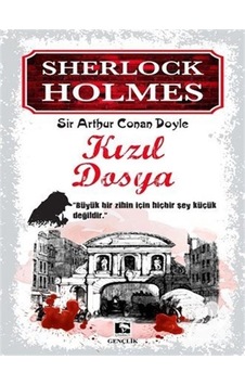 Kızıl Dosya / Sherlock Holmes / Sir Arthur Conan Doyle Kızıl Dosya / Sherlock Holmes / Sir Arthur Conan Doyle