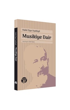 Musikiye Dair - Halid Ziya Uşaklıgil - Büyüyenay Yayınları Musikiye Dair - Halid Ziya Uşaklıgil - Büyüyenay Yayınları