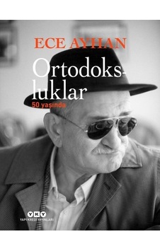 Ortodokslular 50 Yaşında - Ece Ayhan - Yapı Kredi Yayınları Ortodokslular 50 Yaşında - Ece Ayhan - Yapı Kredi Yayınları