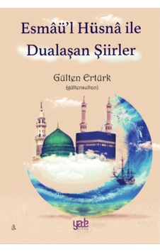 Esmaü'l Hüsna İle Dualaşan Şiirler - Gülten Ertürk - Yade Kitap