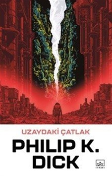 Uzaydaki Çatlak / Philip K. Dick Uzaydaki Çatlak / Philip K. Dick