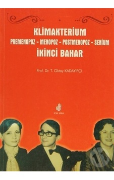 Klimakterium Premenopoz. Menopoz. Postmenopoz. Senium İkici Bahar Klimakterium Premenopoz. Menopoz. Postmenopoz. Senium İkici Bahar