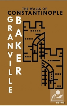 The Walls of Constantinople - Bernard Granville Baker - Kanon Kitap