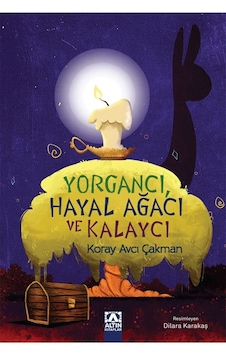 Yorgancı Hayal Ağacı ve Kalaycı - Koray Avcı Çakman - Altın Kitaplar