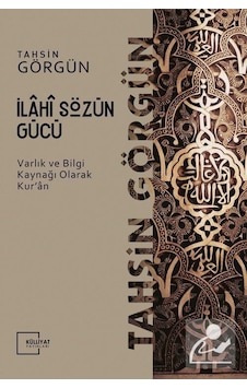 İlahi Sözün Gücü - Tahsin Görgün - Külliyat Yayınları