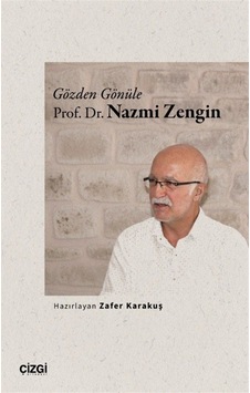 Gözden Gönüle Prof. Dr. Nazmi Zengin Gözden Gönüle Prof. Dr. Nazmi Zengin