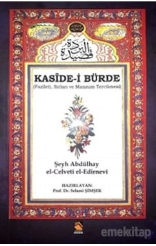 Kaside-I Bürde Fazileti Sırları Ve Manzum Tercümesi Kaside-I Bürde Fazileti Sırları Ve Manzum Tercümesi