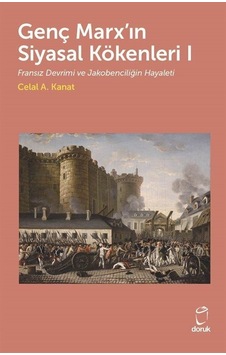 Genç Marx'ın Siyasal Kökenleri I / Celal A. Kanat