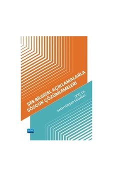 Ses Bilgisel Açıklamalarla Sözcük Çözümlemeleri / Salih Kürşad...