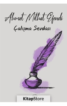 Çalışma Sevdası - Ahmet Mithat Efendi - Sapiens