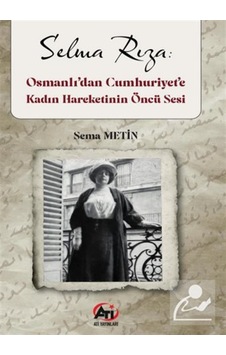 Selma Rıza : Osmanlı'dan Cumhurı Yet'e Kadın Hareketı Nın Önc... Selma Rıza : Osmanlı'dan Cumhurı Yet'e Kadın Hareketı Nın Önc...