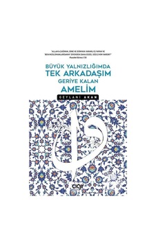 Büyük Yalnızlığımda Tek Arkadaşım Geriye Kalan Amelim / Geylan... 9786257980920 Büyük Yalnızlığımda Tek Arkadaşım Geriye Kalan Amelim / Geylan... 9786257980920