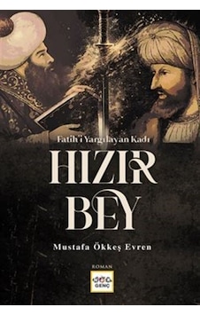 Fatih'i Yargılayan Kadı Hızır Bey - Mustafa Ökkeş Evren - Nar Genç Fatih'i Yargılayan Kadı Hızır Bey - Mustafa Ökkeş Evren - Nar Genç