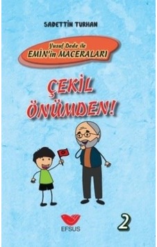 Çekil Önümden!-Yusuf Dede ile Emin'in Maceraları - Sadettin Turhan - Efsus Çekil Önümden!-Yusuf Dede ile Emin'in Maceraları - Sadettin Turhan - Efsus