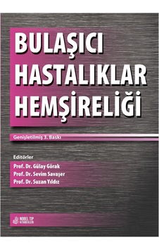 Bulaşıcı Hastalıklar Hemşireliği ( Genişletilmiş 3.Baskı ) Bulaşıcı Hastalıklar Hemşireliği ( Genişletilmiş 3.Baskı )