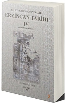 Belgelerle & Kronolojik Erzincan Tarihi 4 İ.s.1880-i.s.1889 ... Belgelerle & Kronolojik Erzincan Tarihi 4 İ.s.1880-i.s.1889 ...