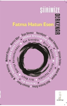 Şiirimize Derkenar - Fatma Hatun Esen - ŞEY Kitap Şiirimize Derkenar - Fatma Hatun Esen - ŞEY Kitap