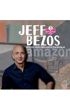Jeff Bezos: Dünyayı Değiştiren Muhteşem İnsanlar - Bilim İnsanları Serisi- Yağmur Çocuk Jeff Bezos: Dünyayı Değiştiren Muhteşem İnsanlar - Bilim İnsanları Serisi- Yağmur Çocuk