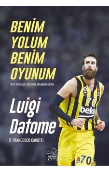 Benim Yolum Benim Oyunum - Francesco Carotti - Luigi Datome - Nemesis Kitap Benim Yolum Benim Oyunum - Francesco Carotti - Luigi Datome - Nemesis Kitap